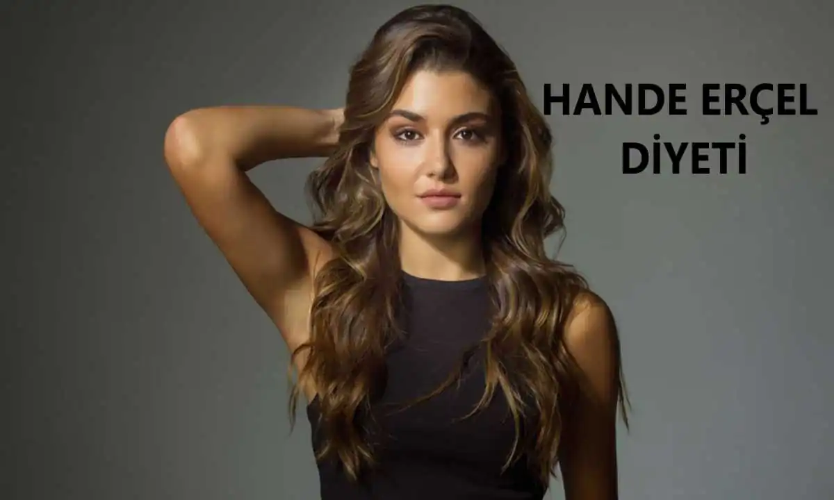 Hande Erçel Diyeti